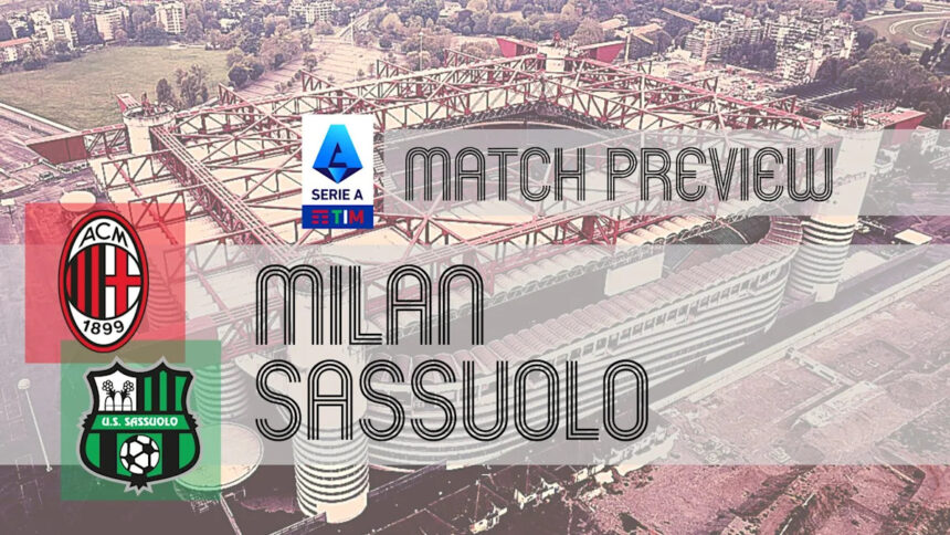 Milan vs Sassuolo – Predictions, Betting Tips & Match Preview