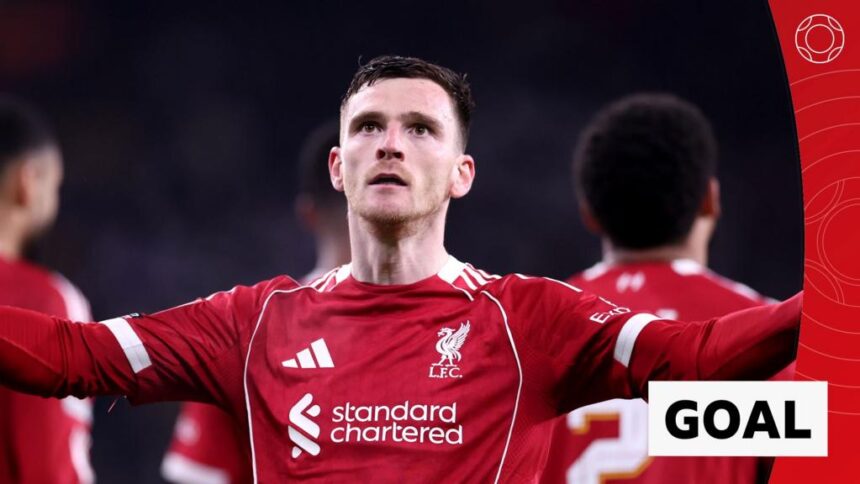 'As pure as you can hit it!' Robertson fires Liverpool into lead