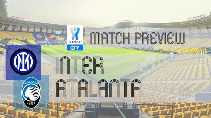Serie A Preview: Inter vs Atalanta – Team News, Lineups & Prediction