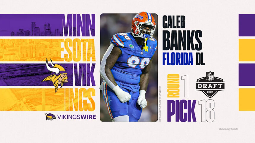 Minnesota Vikings select DT Caleb Banks 18th overall in 2026 NFL Draft